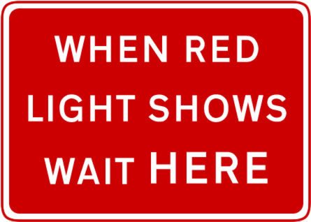 When red light show wait here sign